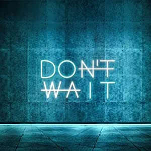 Don't Wait LED Sign (11X18 INCH) Neonsignsindia